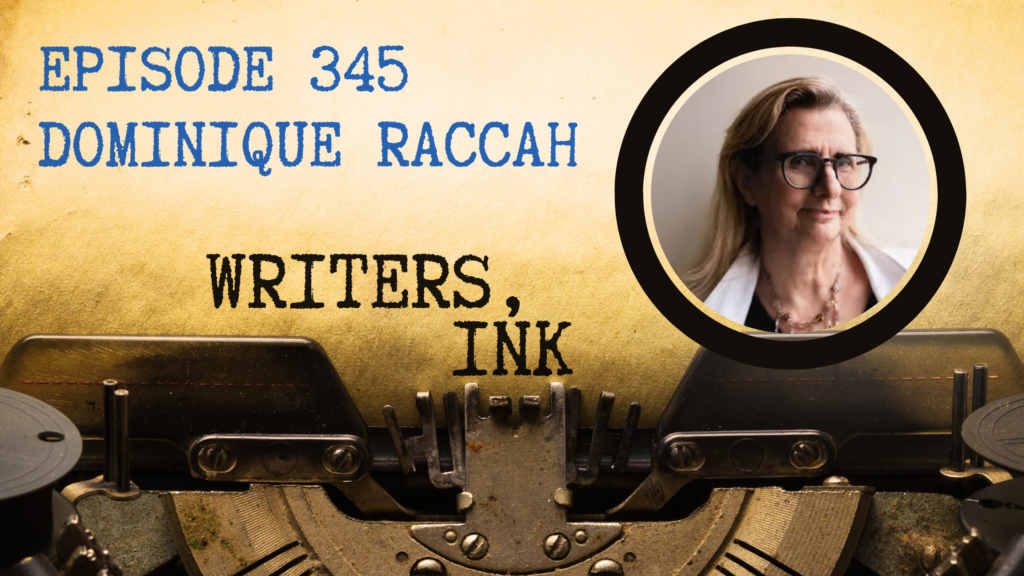 Writers, Ink Podcast: Episode 345 - Dominique Raccah