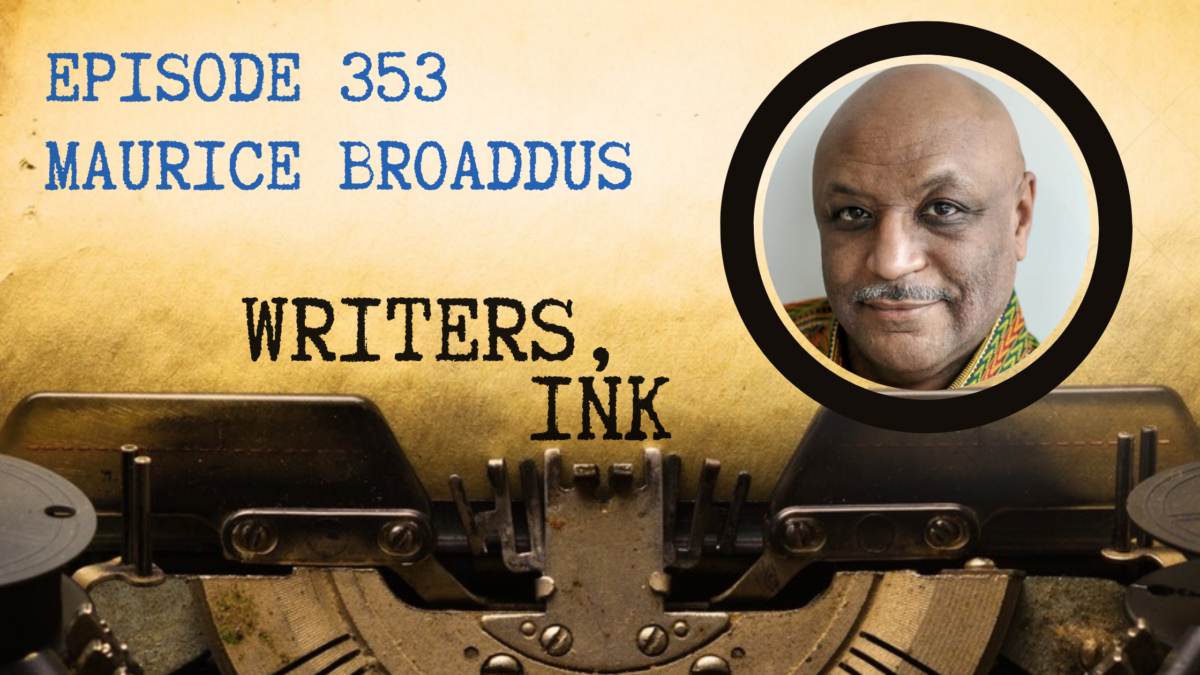 Writers, Ink Podcast: Episode 352 – Why the outline is the lie we all agree to, with Maurice Broaddus.