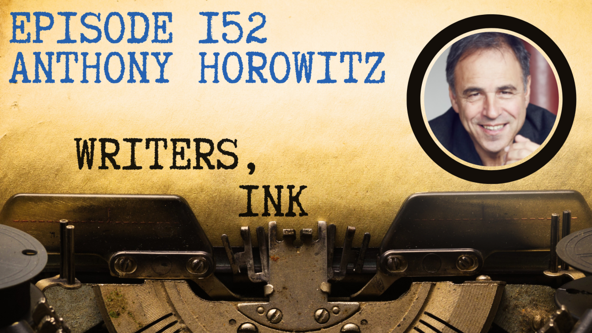 Writers, Ink Podcast: Episode 152 – Writing in the James Bond Franchise with Anthony Horowitz