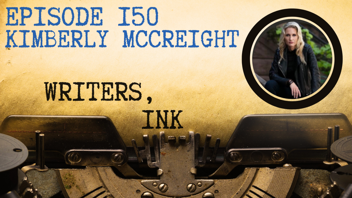 Writers, Ink Podcast: Episode 150 – Writing for Your Readers with NYT Bestseller Kimberly McCreight