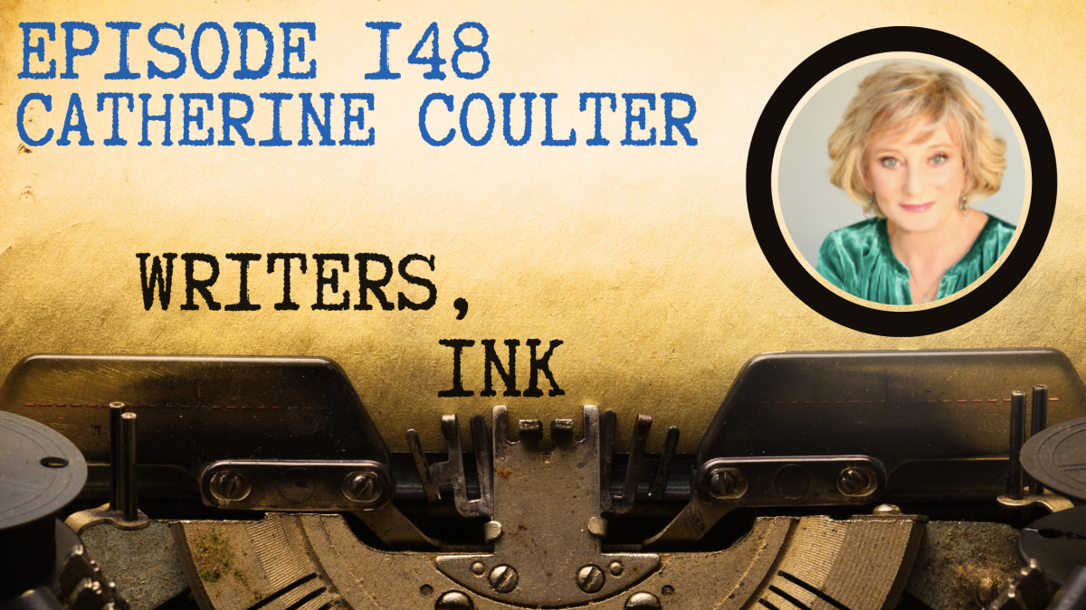 Writers, Ink Podcast: Episode 148 – How to Build a Series with #1 NYT Bestseller Catherine Coulter