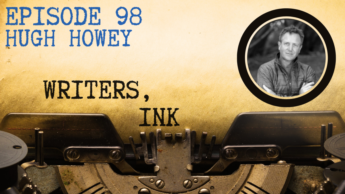 Writers, Ink Podcast: Episode 98 – Adapting Wool for TV with NYT Bestseller Hugh Howey