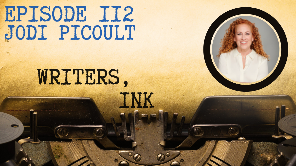 Writers, Ink Podcast: Episode 112 – Writing About the Pandemic with NYT Bestseller Jodi Picoult