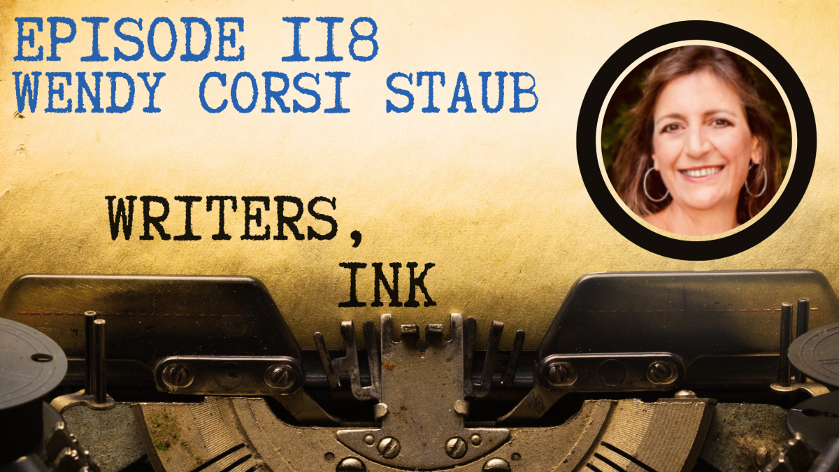 Writers, Ink Podcast: Episode 118 – Keeping Yourself Going with NYT Bestseller Wendy Corsi Staub