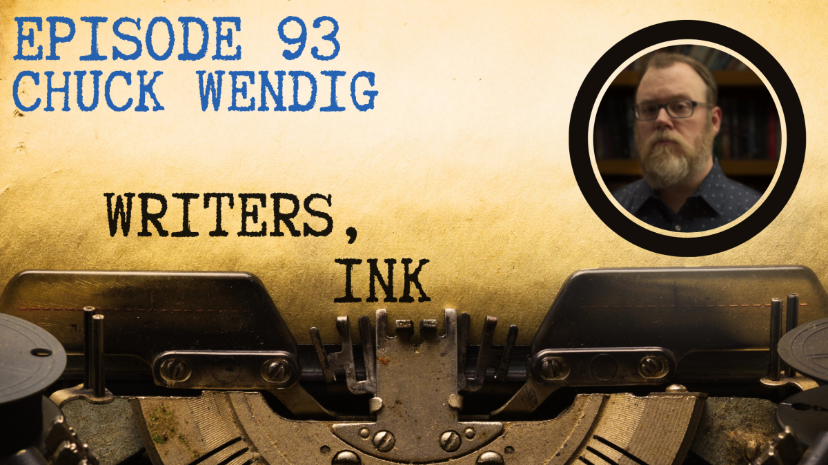 Writers, Ink Podcast: Episode 93 – Ditching Your Comfort Zone with NYT Bestseller Chuck Wendig