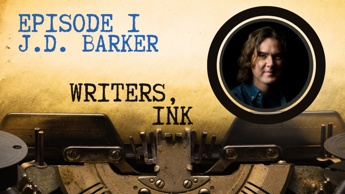 Writers, Ink Podcast: Episode 1 – What it Takes to be a NY Times and International Bestselling Author with J.D. Barker