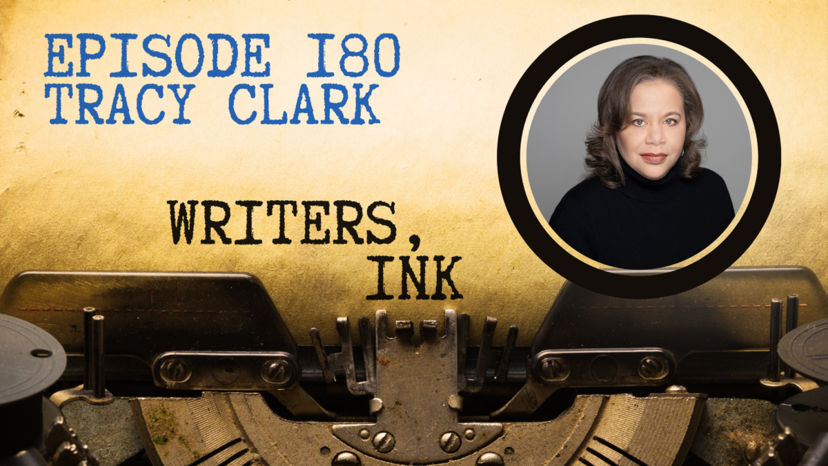Writers, Ink Podcast: Episode 180 — The one where Tracy Clark explains what happens after you figure out where you’re going to hide the body.