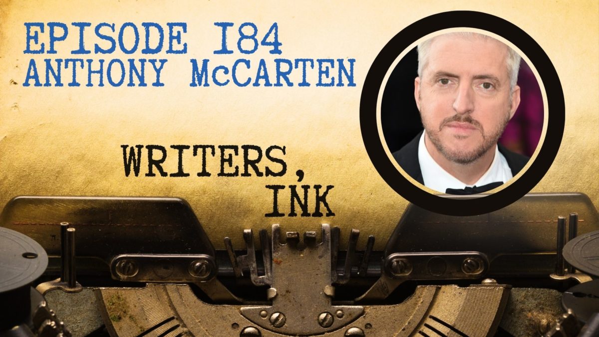 Writers, Ink Podcast: Episode 184 — The one where Anthony McCarten explains what it’s like to write biopics for Winston Churchill, Queen, and Whitney Houston.