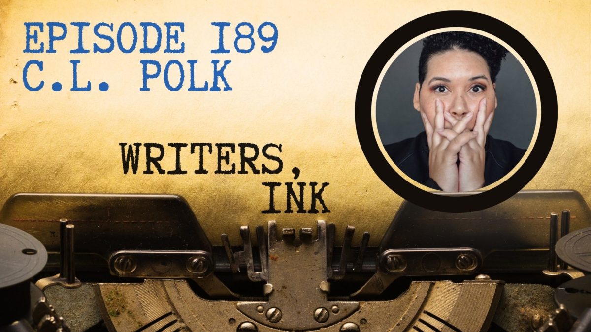 Writers, Ink Podcast: Episode 189 — The one where fantasy author C.L. Polk explains how she crosses genres in her work.