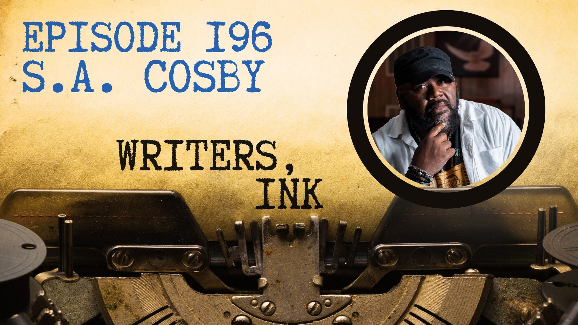 Episode 196 — The one where NYT Bestseller S.A. Cosby explains