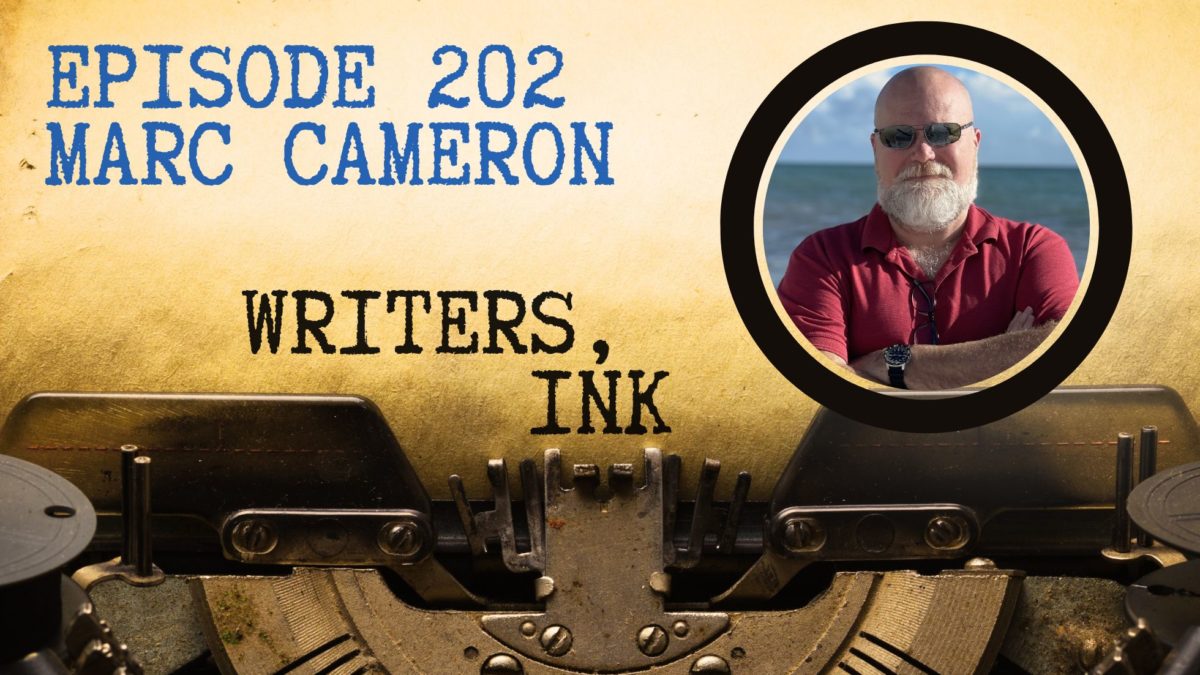 Writers, Ink Podcast: Episode 202 — The one where Marc Cameron explains what it’s like to write for the Tom Clancy estate.