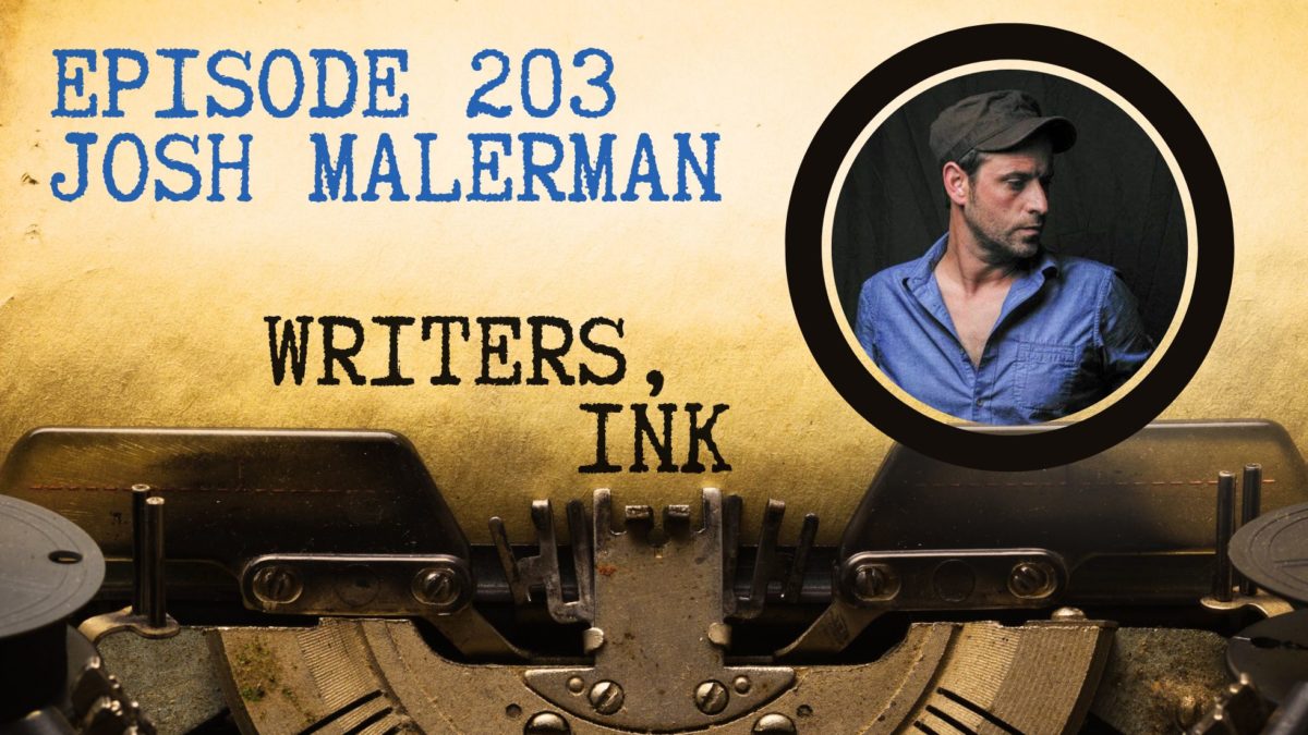 Writers, Ink Podcast: Episode 203 — The one where Josh Malerman explains why every story needs a good beat.