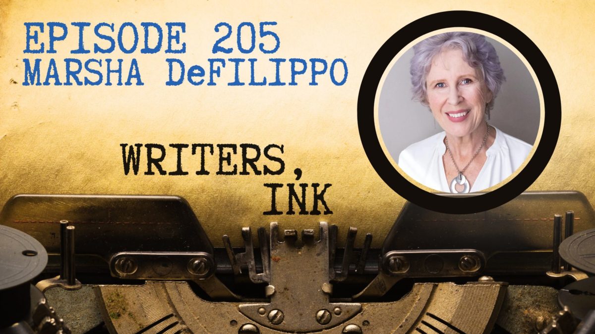 Writers, Ink Podcast: Episode 205 — The one where Stephen King’s former assistant, Marsha DeFilippo, proves it’s never too late to write that first book.