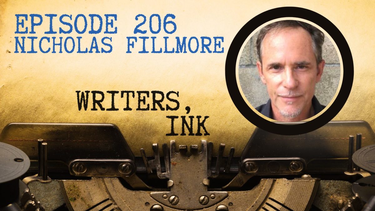 Writers, Ink Podcast: Episode 206 — The one where Nicholas Fillmore explains how he turned his time with an international smuggling ring into a solid memoir.