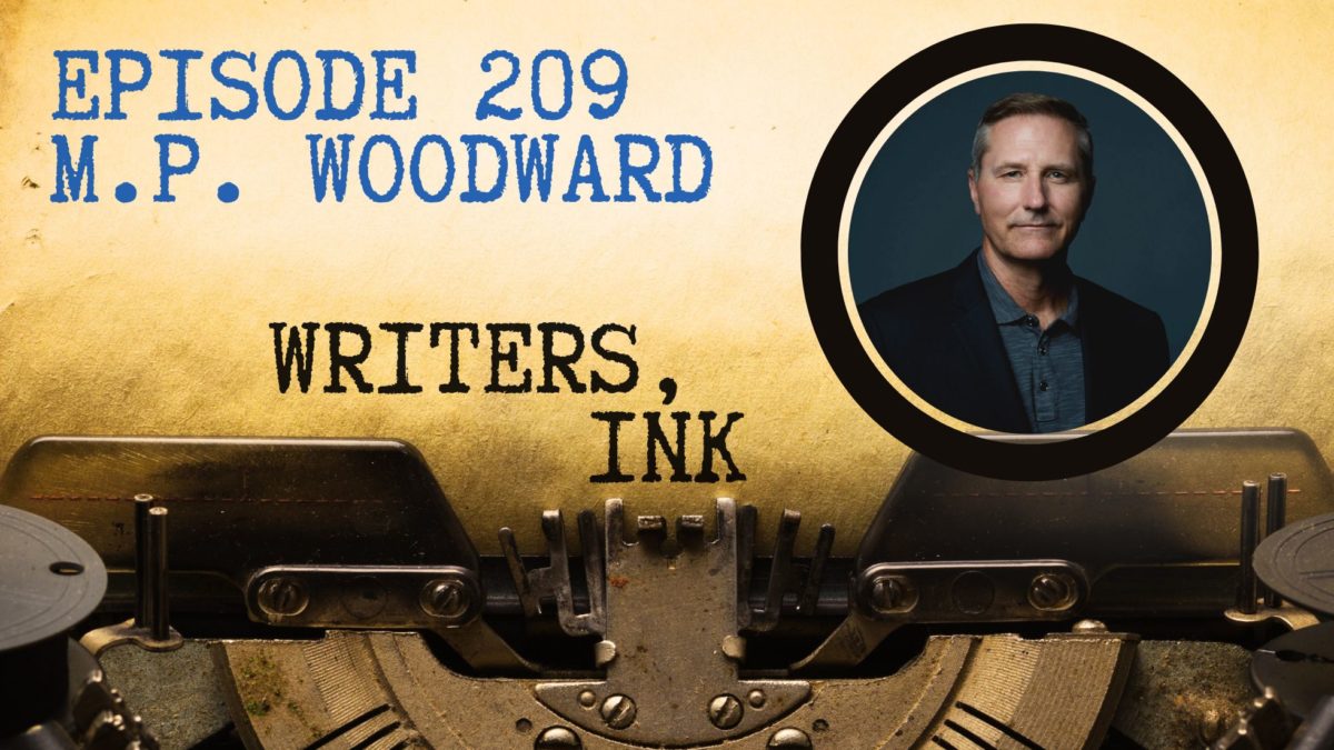 Writers, Ink Podcast: Episode 209 — The one where M.P. Woodward reveals how his tech work with Amazon Prime Video inspired him to write again.