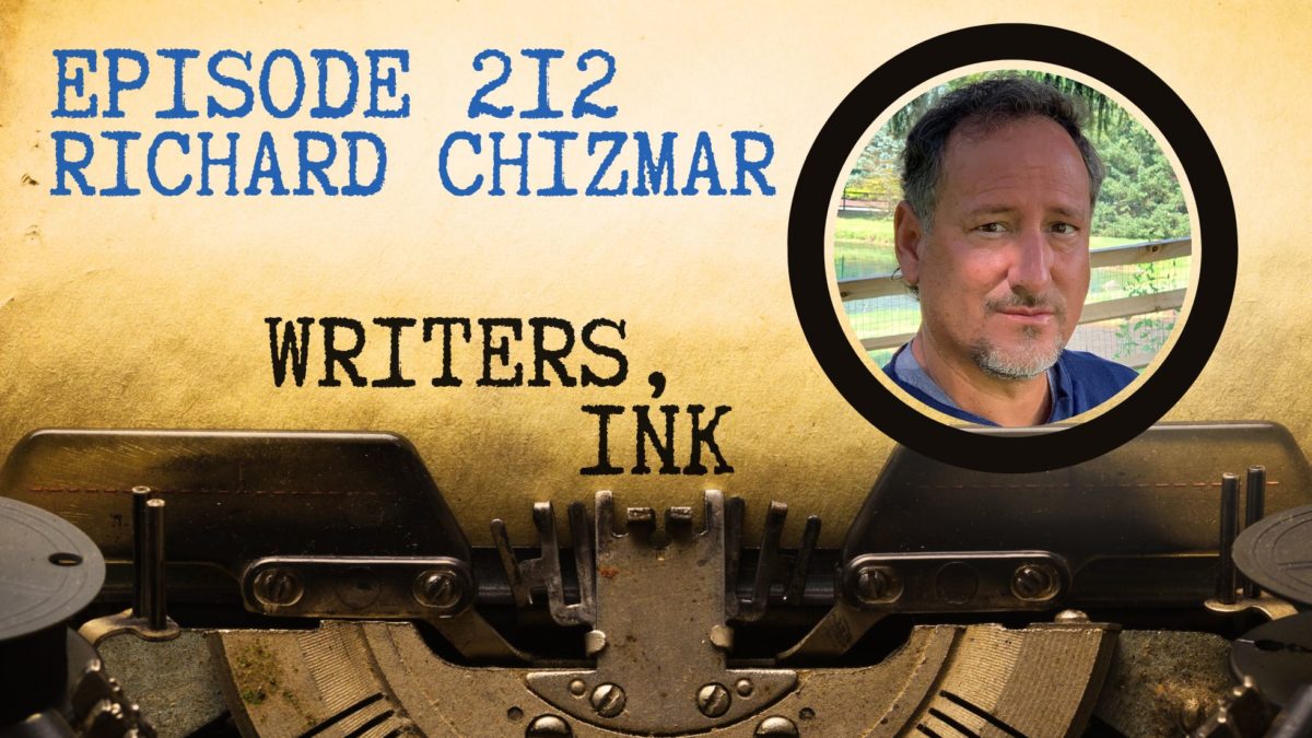 Writers, Ink Podcast: Episode 212 — The one where Richard Chizmar explains the art of telling a fiction tale as “true crime.”