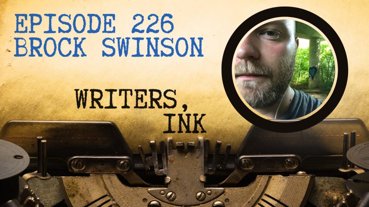 Writers, Ink Podcast: Episode 226 — The one where author Brock Swinson explains how to defend your time and get the writing done.