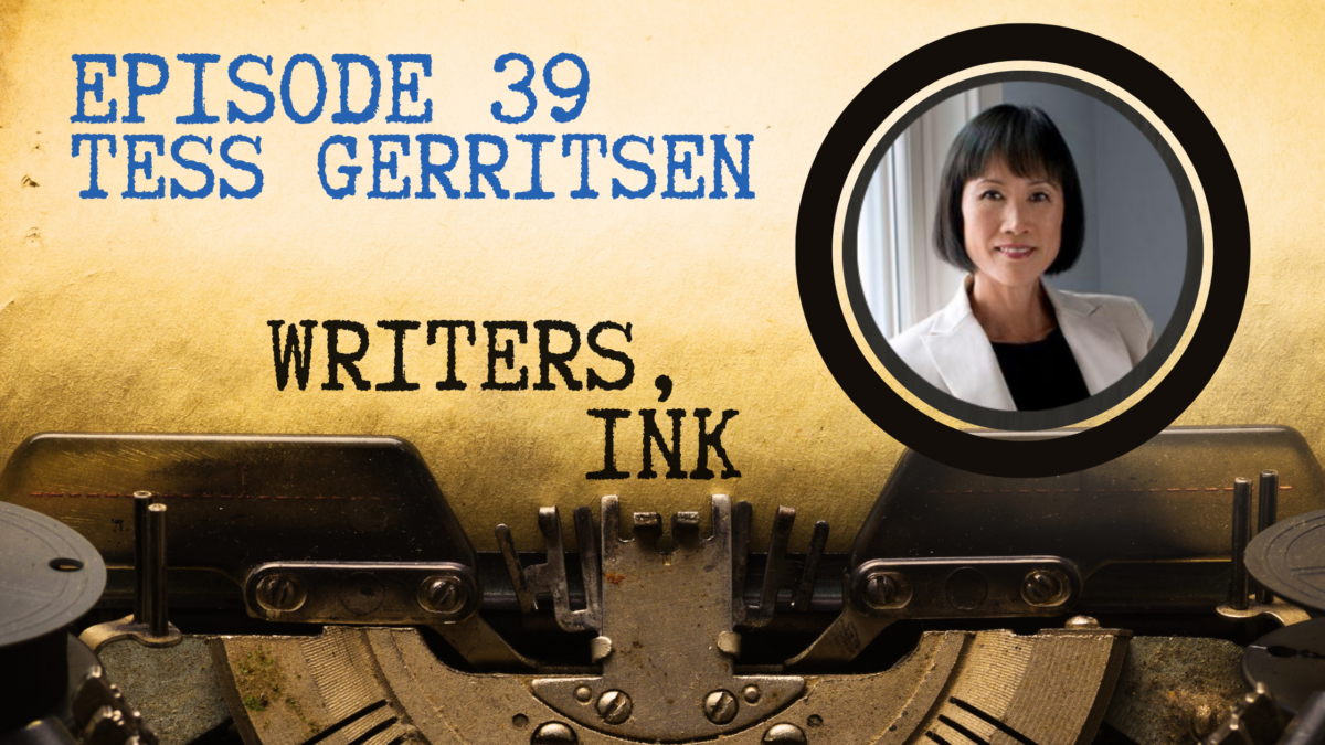 Writers, Ink Podcast: Episode 39 – The Benefits of Drafting on Paper with NY Times bestseller, Tess Gerritsen