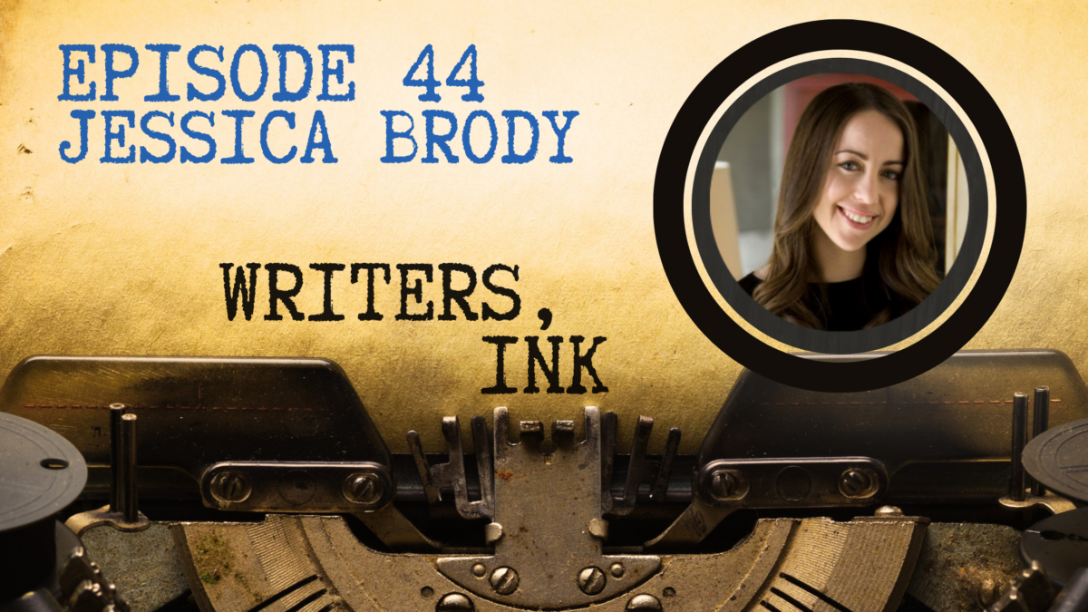 Writers, Ink Podcast: Episode 44 – Becoming More Than Just an Author with Jessica Brody