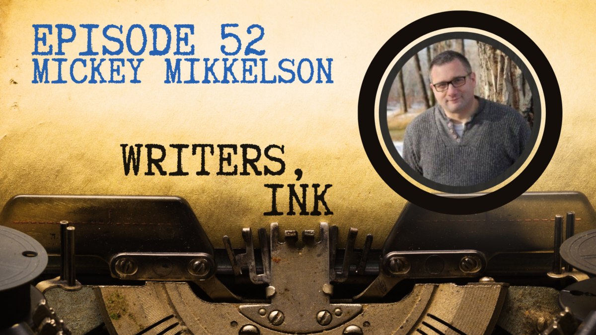 Writers, Ink Podcast: Episode 52 – Gaining Exposure with Publicist Mickey Mikkelson