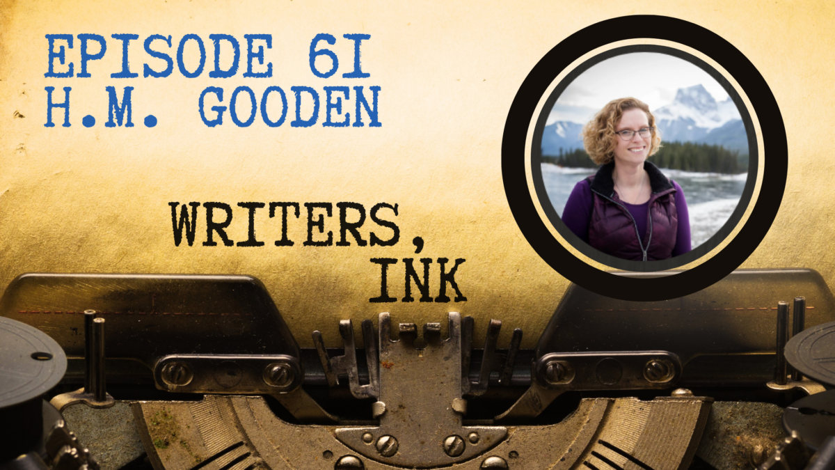 Writers, Ink Podcast: Episode 61 – The Benefits of Writing in the Morning with H.M. Gooden