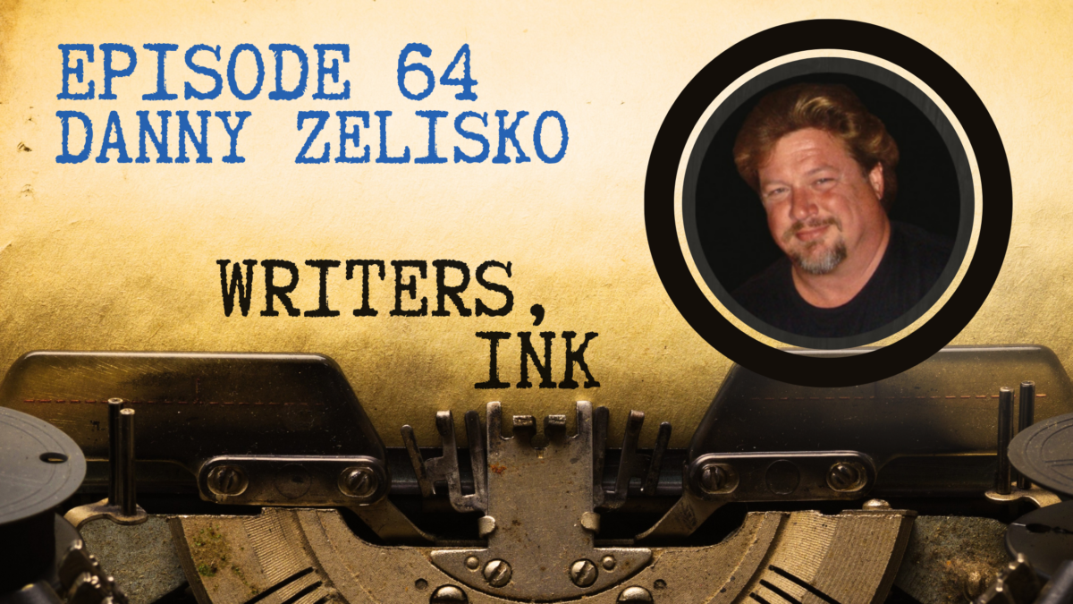 Writers, Ink Podcast: Episode 64 – Retelling True Stories with Concert Promoter Danny Zelisko